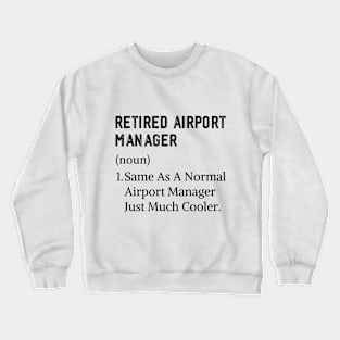 Funny Retirement Airport Manager Dad or Mom Crewneck Sweatshirt